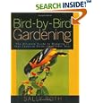 Bird-by-Bird Gardening: The Ultimate Guide to Bringing in Your Favorite Birds-Year after Year by Sally Roth