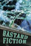 Bastard Fiction