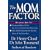 The Mom Factor
