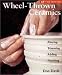 Wheel-Thrown Ceramics: Altering, Trimming, Adding, Finishing (A Lark Ceramics Book)