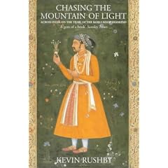 Chasing the Mountain of Light: Across India on the Trail of the Koh-i-Noor Diamond