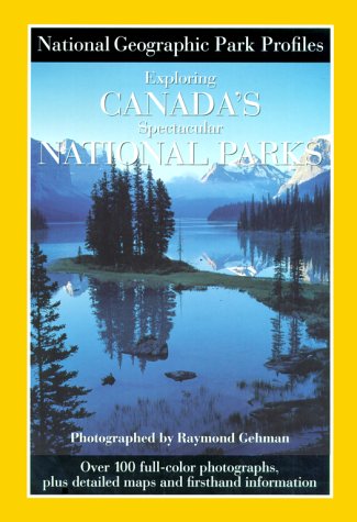 City Travel Guides Discounted  Books : Park Profiles: Exploring Canada's Spectacular National Parks