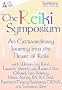 The Reiki Symposium: An Extraordinary Journey into the Heart of Reiki