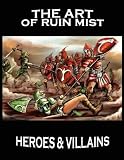 The Art of Ruin Mist: Heroes and Villains