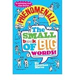 Phenomenal! : the small book of big words!