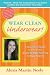 Wear Clean Underwear!: A Fast, Fun, Friendly and Essential Guide to Legal Planning for Busy Parents