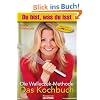 Die Walleczek-Methode - Das Kochbuch: Du bist, was du isst