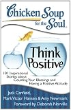 Chicken Soup for the Soul: Think Positive