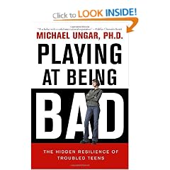 Playing at Being Bad: The Hidden Resilience of Troubled Teens
