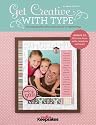 Get Creative with Type: Fun Typography Ideas and Tips for Scrapbooking