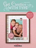 Get Creative With Type: Fun Typography Ideas and Tips for Scrapbooking