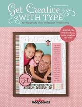 Get Creative with Type: Fun Typography Ideas and Tips for Scrapbooking