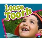 Loose Tooth (Healthy Teeth) (Pebble Plus Healthy Teeth) by Mari C. Schuh