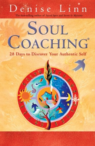 Soul Coaching: 28 Days to Discover Your Authentic Self