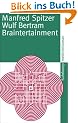 Braintertainment: Expeditionen in die Welt von Geist und Gehirn (suhrkamp taschenbuch)