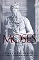 Moses : A Life [Hardcover]