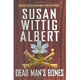 Dead Man's Bones (China Bayles Mysteries #13)