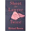 Shoot the Lawyer Twice (Rep and Melissa Pennyworth Mystery) (Hardcover)