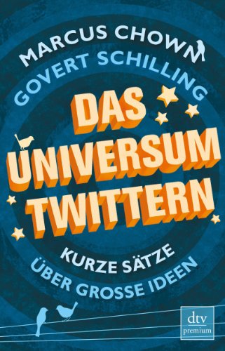 Produkt-Bild: Das Universum twittern: Kurze S&auml;tze &uuml;ber gro&szlig;e Ideen