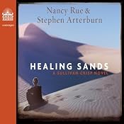 Healing Sands: A Sullivan Crisp Novel | [Nancy Rue, Stephen Arterburn]