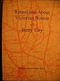 Round and about Victorian Boston