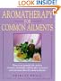 Aromatherapy for Common Ailments (Gaia Series)