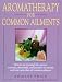 AROMATHERAPY FOR COMMON AILMENTS: A GAIA ORIGINAL (Gaia Series)
