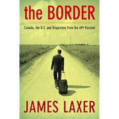 The Border: Canada, the US and Dispatches from the 49th Parallel