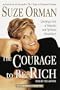 The Courage to Be Rich: The Financial and Emotional Pathways to Material and Spiritual Abundance