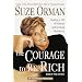 The Courage to Be Rich: The Financial and Emotional Pathways to Material and Spiritual Abundance