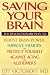 Book Saving Your Brain: The Revolutionary Plan to Boost Brain Power, Improve Memory, and Protect Yourself against Aging and Alzheimer's