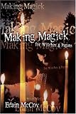 Making Magic for Witches and Pagans
