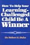 How to Help Your Learning-Challenged Child Be a Winner