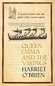 Queen Emma: A History of Power, Love, and Greed in 11th-Century England