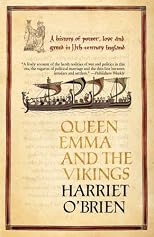 Queen Emma and the Vikings : Power, Love, and Greed in 11th Century England