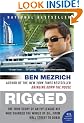 Rigged: The True Story of an Ivy League Kid Who Changed the World of Oil, from Wall Street to Dubai