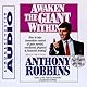 Awaken the Giant Within : How to Take Immediate Control of Your Mental, Emotional, Physical and Financial Destiny!