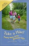 Take A Hike! Family Walks in the Rochester (NY) Area (Second Edition) (Trail Guidebooks)
