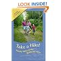 Take A Hike! Family Walks in the Rochester (NY) Area (Second Edition) (Trail Guidebooks)