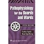Pathophysiology for the Boards and Wards (Boards and Wards Series)