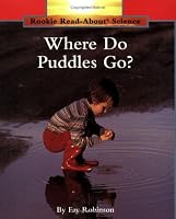 Where Do Puddles Go (Rookie Read-About Science)