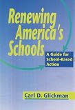 Renewing America`s Schools: A Guide for School-Based Action (Jossey Bass Education Series)