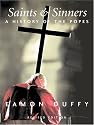 Saints and Sinners: A History of the Popes (Yale Nota Bene)