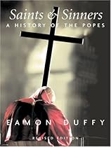 Saints and Sinners: A History of the Popes; Third Edition (Yale Nota Bene)