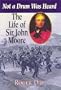 Life of Sir John Moore: Not a Drum Was Heard