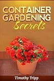Container Gardening Secrets