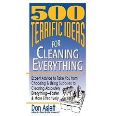 500 Terrific Ideas for Cleaning Everything