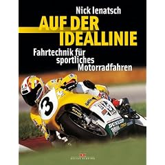 Auf der Ideallinie. Fahrtechnik f�r sportliches Motorradfahren