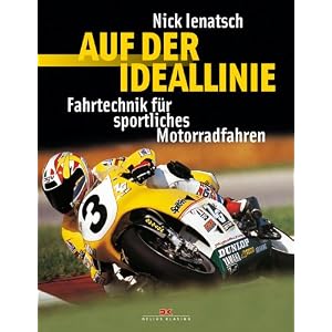 Auf der Ideallinie. Fahrtechnik f�r sportliches Motorradfahren