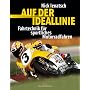 Auf der Ideallinie. Fahrtechnik f�r sportliches Motorradfahren